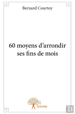 Bertrand.pt - 60 Moyens D'Arrondir Ses Fins De Mois