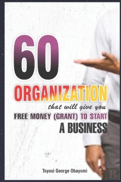 Bertrand.pt - 60 Organization That Will Give You Free Money (Grant) To Start A Business