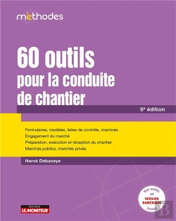 Bertrand.pt - 60 Outils Pour La Conduite De Chantier : Formulaires, Modèles, Listes De Contrôle, Imprimés - Engagement Du Marché - Préparation, Exécution Et Réception Du Chantier - Marchés Publics, Marchés Privés