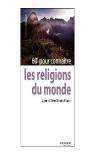 60' Pour Connaître Les Religions Du Monde