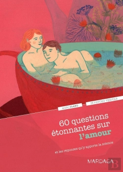 Bertrand.pt - 60 Questions Étonnantes Sur L'Amour ; Et Les Réponses Qu'Y Apporte La Science