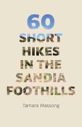 60 Short Hikes In The Sandia Foothills