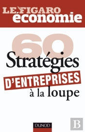 60 Stratégies D'Entreprise À La Loupe