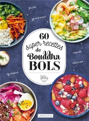 60 Super Recettes De Bouddha Bols