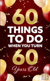 60 Things To Do When You Turn 60 Years Old