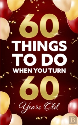 Bertrand.pt - 60 Things To Do When You Turn 60 Years Old
