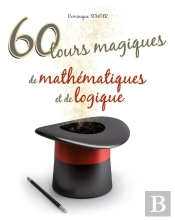 60 Tours Magiques De Mathématiques Et De Logique