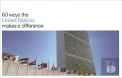60 Ways The United Nations Makes A Difference