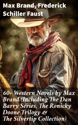 Bertrand.pt - 60+ Western Novels By Max Brand (Including The Dan Barry Series, The Ronicky Doone Trilogy & The Silvertip Collection)