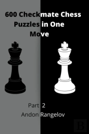 600 Checkmate Chess Puzzles In One Move, Part 2