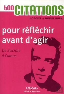 Bertrand.pt - 600 Citations Pour Réfléchir Avant D'Agir ; De Socrate À Camus