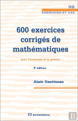 Bertrand.pt - 600 Exercices Corrigés De Mathématiques Pour L'Économie Et La Gestion (3e Édition)