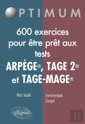 600 Exercices Pour Être Prêt Aux Tests Arpège, Tage 2 Et Tage-Mage