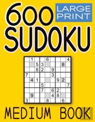 600 Large Print Sudoku Puzzles Medium Book