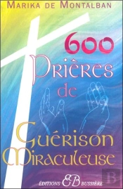 600 Prières De Guérison Miraculeuse