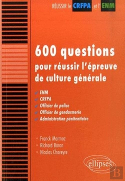 Bertrand.pt - 600 Questions Pour Réussir L'Épreuve De Culture Générale. Enm, Crfpa, Officier De Police, Officier De Gendarmerie, Administration Pénitentiaire