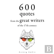 600 Quotations From The Great Writers Of The 17th Century