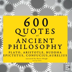 Bertrand.pt - 600 Quotes Of Ancient Philosophy: Confucius, Epictetus, Marcus Aurelius, Plato, Socrates, Aristotle