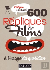 600 Repliques De Films A L'Usage Du Quotidien