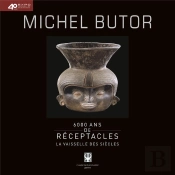 6000 Ans De Réceptacles ; La Vaisselle Des Siècles