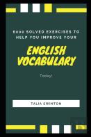 6000 Solved Exercises To Help You Improve Your English Vocabulary Today!