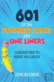 601 Of The Funniest Jokes And One Liners