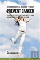 61 Organic Meal Recipes To Help Prevent Cancer