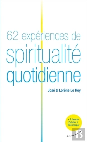 62 Expériences De Spiritualité Quotidienne