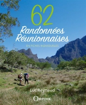 62 Randonnées Réunionnaises ; En Fiches Individuelles