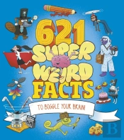 621 Super Weird Facts To Boggle Your Brain