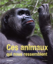 64; Ces Animaux Qui Nous Ressemblent