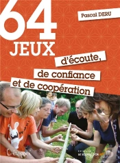 64 Jeux D'Écoute, De Confiance Et De Coopération