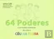 64 Poderes e as Muitas Maneiras de Criar Céu na Terra
