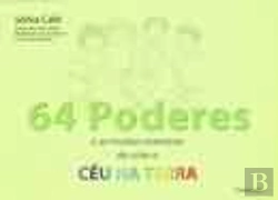Bertrand.pt - 64 Poderes e as Muitas Maneiras de Criar Céu na Terra