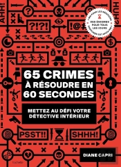 65 Crimes À Résoudre En 60 Secondes ; Mettez Au Défi Votre Détective Intérieur