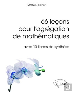 Bertrand.pt - 66 Exposes Pour L'Agregation Interne De Mathematiques Avec 10 Fiches De Synthese