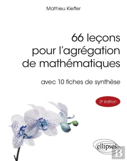 Bertrand.pt - 66 Leçons Pour L'Agrégation De Mathématiques : Avec 10 Fiches De Synthèse (2e Édition)