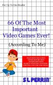66 Of The Most Important Video Games Ever!