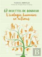 67 Recettes De Bonheur ; L'Écologie Humaine En Actions