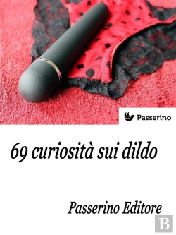 Bertrand.pt - 69 Curiosità Sui Dildo