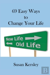 69 Easy Ways To Change Your Life