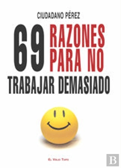 Bertrand.pt - 69 Razones Para No Trabajar Demasiado