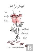 69 Ways To Make Love Without Having Sex!