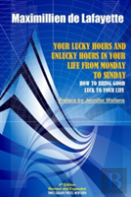 6th Edition. Your Lucky Hours And Unlucky Hours In Your Life From Monday To Sunday