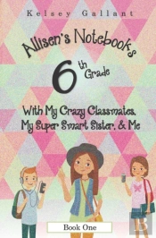 6th Grade With My Crazy Classmates, My Super Smart Sister, & Me