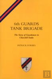 6th Guards Tank Brigadethe Story Of Guardsmen In Churchill Tanks