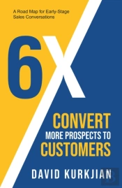 6x - Convert More Prospects To Customers