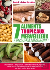 7 Aliments Tropicaux Merveilleux A Decouvrir Absolument !