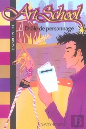 7; Art School T.7; Drôle De Personnage