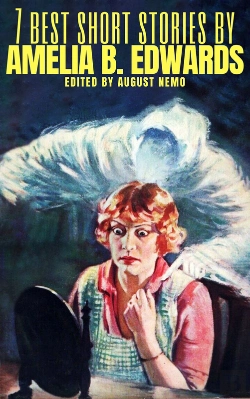 Bertrand.pt - 7 Best Short Stories By Amelia B. Edwards